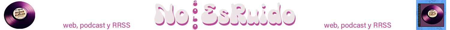 Encabezado de NoSoloEsRuido